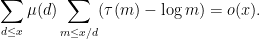 \displaystyle \sum_{d \leq x} \mu(d) \sum_{m \leq x/d} (\tau(m)-\log m) = o(x).