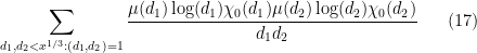 \displaystyle \sum_{d_1,d_2 < x^{1/3}: (d_1,d_2)=1} \frac{\mu(d_1) \log(d_1) \chi_0(d_1) \mu(d_2) \log(d_2) \chi_0(d_2)}{d_1 d_2} \ \ \ \ \ (17)