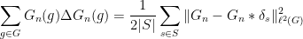 \displaystyle \sum_{g \in G} G_n(g) \Delta G_n(g) = \frac{1}{2|S|} \sum_{s \in S} \| G_n - G_n * \delta_s \|_{\ell^2(G)}^2