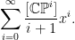 \displaystyle \sum_{i = 0}^\infty \frac{[\mathbb{CP}^i]}{i+1} x^i. 