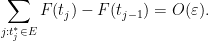 \displaystyle \sum_{j: t^*_j \in E} F(t_j) - F(t_{j-1}) = O(\varepsilon).
