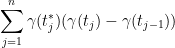 \displaystyle \sum_{j=1}^n \gamma(t^*_j) (\gamma(t_j) - \gamma(t_{j-1}))