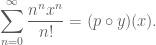 \displaystyle \sum_{n=0}^\infty \frac{n^n x^n}{n!} = (p \circ y)(x).