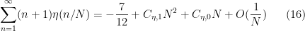 \displaystyle \sum_{n=1}^\infty (n+1) \eta(n/N) = -\frac{7}{12} + C_{\eta,1} N^2 + C_{\eta,0} N + O(\frac{1}{N}) \ \ \ \ \ (16)