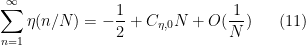 \displaystyle \sum_{n=1}^\infty \eta(n/N) = -\frac{1}{2} + C_{\eta,0} N + O(\frac{1}{N}) \ \ \ \ \ (11)