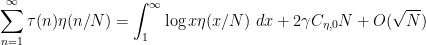 \displaystyle \sum_{n=1}^\infty \tau(n) \eta(n/N) = \int_1^\infty \log x \eta(x/N)\ dx + 2\gamma C_{\eta,0} N + O(\sqrt{N})