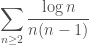\displaystyle \sum_{n \geq 2} \frac{\log n}{n(n-1)}