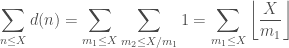 \displaystyle \sum_{n \leq X} d(n) = \sum_{m_1 \leq X} \sum_{m_2 \leq X/m_1} 1 = \sum_{m_1 \leq X} \left\lfloor \frac{X}{m_1}\right\rfloor
