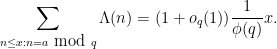 \displaystyle \sum_{n \leq x: n = a \hbox{ mod } q} \Lambda(n) = (1+o_q(1)) \frac{1}{\phi(q)} x.