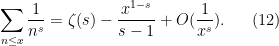 \displaystyle \sum_{n \leq x} \frac{1}{n^s} = \zeta(s) - \frac{x^{1-s}}{s-1} + O( \frac{1}{x^s} ). \ \ \ \ \ (12)