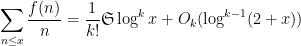 \displaystyle \sum_{n \leq x} \frac{f(n)}{n} = \frac{1}{k!} {\mathfrak S} \log^k x + O_k( \log^{k-1}(2+x) )