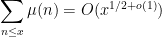 \displaystyle \sum_{n \leq x} \mu(n) = O( x^{1/2+o(1)} )