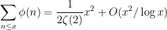 \displaystyle \sum_{n \leq x} \phi(n) = \frac{1}{2\zeta(2)} x^2 + O( x^2 / \log x )