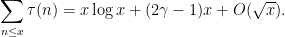 \displaystyle \sum_{n \leq x} \tau(n) = x \log x + (2\gamma-1) x + O(\sqrt{x}).