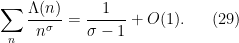\displaystyle \sum_n \frac{\Lambda(n)}{n^\sigma} = \frac{1}{\sigma-1} + O(1). \ \ \ \ \ (29)