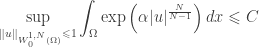 \displaystyle \sup_{\|u\|_{W_0^{1,N}(\Omega)} \leqslant 1}\int_\Omega \exp\left( \alpha |u|^\frac{N}{N-1}\right) dx \leqslant C