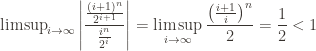 \displaystyle \textup{limsup}_{i \to \infty} \left | \frac{\frac{(i+1)^n}{2^{i+1}}}{\frac{i^n}{2^i}} \right | = \limsup_{i\to\infty} \frac{\left(\frac{i+1}{i}\right)^n}{2} = \frac{1}{2} < 1