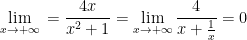 \displaystyle \underset{{x\to +\infty }}{\mathop{{\lim }}}\,=\frac{{4x}}{{{{x}^{2}}+1}}=\underset{{x\to +\infty }}{\mathop{{\lim }}}\,\frac{4}{{x+\frac{1}{x}}}=0