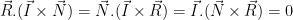 \displaystyle \vec{R}.(\vec{I}\times \vec{N})=\vec{N}.(\vec{I}\times \vec{R})=\vec{I}.(\vec{N}\times \vec{R})=0