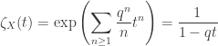 \displaystyle \zeta_X(t) = \exp \left( \sum_{n \ge 1} \frac{q^n}{n} t^n \right) = \frac{1}{1 - qt}
