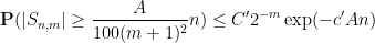 \displaystyle {\bf P}( |S_{n,m}| \geq \frac{A}{100(m+1)^2} n ) \leq C' 2^{-m} \exp( - c' A n )