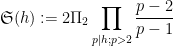 \displaystyle {\mathfrak S}(h) := 2 \Pi_2 \prod_{p|h; p>2} \frac{p-2}{p-1}