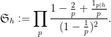 \displaystyle {\mathfrak S}_h := \prod_p \frac{1 - \frac{2}{p} + \frac{1_{p|h}}{p}}{(1-\frac{1}{p})^2}.