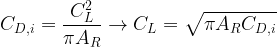 \displaystyle {{C}_{{D,i}}}=\frac{{C_{L}^{2}}}{{\pi {{A}_{R}}}}\to {{C}_{L}}=\sqrt{{\pi {{A}_{R}}{{C}_{{D,i}}}}}
