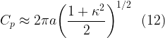 \displaystyle {{C}_{p}}\approx 2\pi a{{\left( {\frac{{1+{{\kappa }^{2}}}}{2}} \right)}^{{{1}/{2}\;}}}\,\,\,(12)