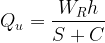 \displaystyle {{Q}_{u}}=\frac{{{{W}_{R}}h}}{{S+C}}