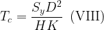 \displaystyle {{T}_{c}}=\frac{{{{S}_{y}}{{D}^{2}}}}{{HK}}\,\,\,(\text{VIII})