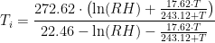 \displaystyle {{T}_{i}}=\frac{{272.62\cdot \left( {\ln (RH)+\frac{{17.62\cdot T}}{{243.12+T}}} \right)}}{{22.46-\ln (RH)-\frac{{17.62\cdot T}}{{243.12+T}}}}