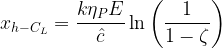 \displaystyle {{x}_{{h-{{C}_{L}}}}}=\frac{{k{{\eta }_{P}}E}}{{\hat{c}}}\ln \left( {\frac{1}{{1-\zeta }}} \right)
