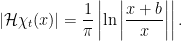\displaystyle |\mathcal{H}\chi_{t}(x)|= \frac{1}{\pi} \left| \ln\left|\frac{x+b}{x} \right| \right|.