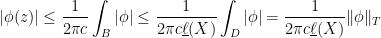 \displaystyle |\phi(z)|\leq \frac{1}{2\pi c}\int_B |\phi|\leq \frac{1}{2\pi c\underline{\ell}(X)} \int_D |\phi|=\frac{1}{2\pi c\underline{\ell}(X)}\|\phi\|_T