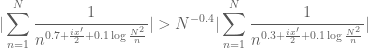 \displaystyle |\sum_{n=1}^N \frac{1}{n^{0.7 + \frac{ix'}{2} + 0.1 \log \frac{N^2}{n}}}| > N^{-0.4} |\sum_{n=1}^N \frac{1}{n^{0.3 + \frac{ix'}{2} + 0.1 \log \frac{N^2}{n}}}|
