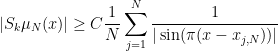 \displaystyle | S_{k}\mu_N (x) | \geq C \frac{1}{N} \sum_{j=1}^N\frac{1}{ |\sin(\pi ( x- x_{j,N} ) ) | } 