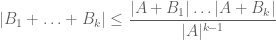 \displaystyle |B_1 + \ldots + B_k| \leq \frac{|A+B_1| \ldots |A+B_k|}{|A|^{k-1}}