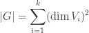 \displaystyle |G| = \sum_{i=1}^{k} (\dim V_i)^2