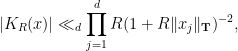 \displaystyle |K_R(x)| \ll_d \prod_{j=1}^d R(1+R \|x_j\|_{{\bf T}})^{-2},