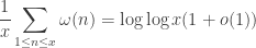 \displaystyle  \frac{1}{x} \sum_{1\leq n\leq x} \omega(n) = \log\log x (1+o(1))