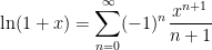 \displaystyle  \ln(1+x)=\sum_{n=0}^{\infty} (-1)^n \frac{x^{n+1}}{n+1}