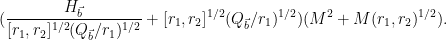 \displaystyle  (\frac{ H_{\vec b}}{[r_1,r_2]^{1/2} (Q_{\vec b}/r_1)^{1/2}} + [r_1,r_2]^{1/2} (Q_{\vec b}/r_1)^{1/2}) (M^2 + M (r_1,r_2)^{1/2}).