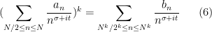 \displaystyle  (\sum_{N/2 \leq n \leq N} \frac{a_n}{n^{\sigma+it}})^k = \sum_{N^k/2^k \leq n \leq N^k} \frac{b_n}{n^{\sigma+it}} \ \ \ \ \ (6)