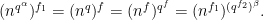 \displaystyle  (n^{q^\alpha})^{f_1} = (n^q)^f = (n^f)^{q^f} = (n^{f_1})^{(q^{f_2})^\beta}.