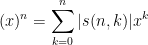 \displaystyle  (x)^n = \sum_{k=0}^n |s(n,k)| x^k