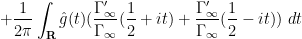 \displaystyle  + \frac{1}{2\pi} \int_{\bf R} \hat g(t) (\frac{\Gamma'_\infty}{\Gamma_\infty}(\frac{1}{2}+it) + \frac{\Gamma'_\infty}{\Gamma_\infty}(\frac{1}{2}-it))\ dt 