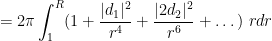 \displaystyle  = 2\pi \int_1^R (1 + \frac{|d_1|^2}{r^4} + \frac{|2d_2|^2}{r^6} + \dots)\ r dr 