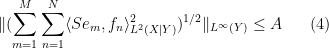 \displaystyle  \| ( \sum_{m=1}^M \sum_{n=1}^N \langle S e_m, f_n \rangle_{L^2(X|Y)}^2 )^{1/2} \|_{L^\infty(Y)} \leq A \ \ \ \ \ (4)