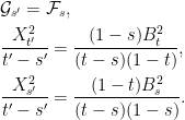 \displaystyle  \begin{aligned} &\mathcal G_{s'}=\mathcal F_s,\\ &\frac{X^2_{t'}}{t'-s'}=\frac{(1-s)B^2_t}{(t-s)(1-t)},\\ &\frac{X^2_{s'}}{t'-s'}=\frac{(1-t)B^2_s}{(t-s)(1-s)}. \end{aligned} 